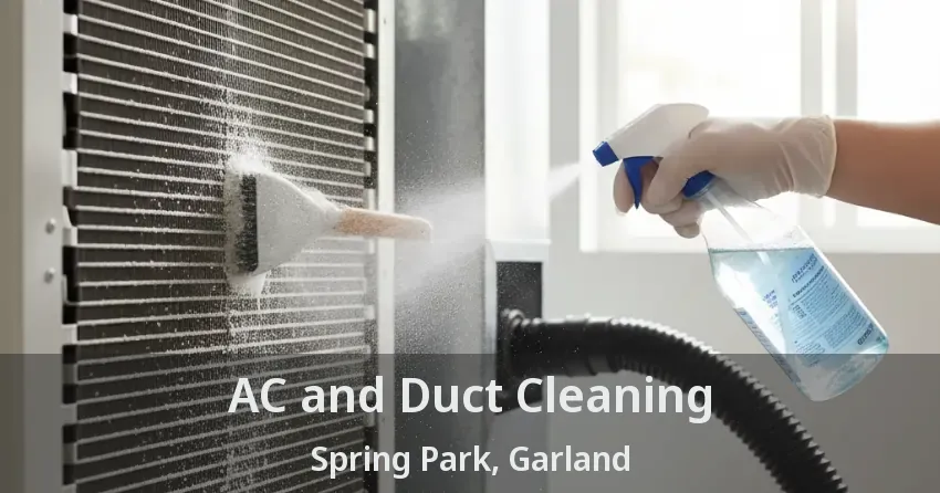 AC and Duct Cleaning Spring Park, Garland - TX AC and Duct Cleaning Spring Park, Garland - TX