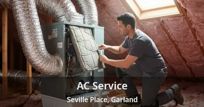 AC Service Seville Place, Garland - TX AC Service Seville Place, Garland - TX