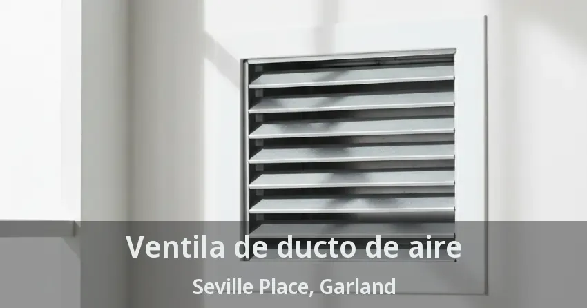 Ventila de ducto de aire Seville Place, Garland - TX