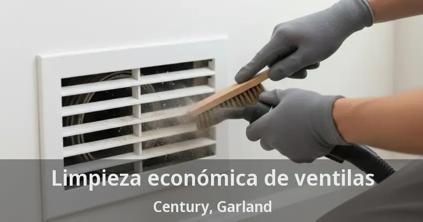 Limpieza económica de ventilas Century, Garland - TX Limpieza económica de ventilas Century, Garland - TX