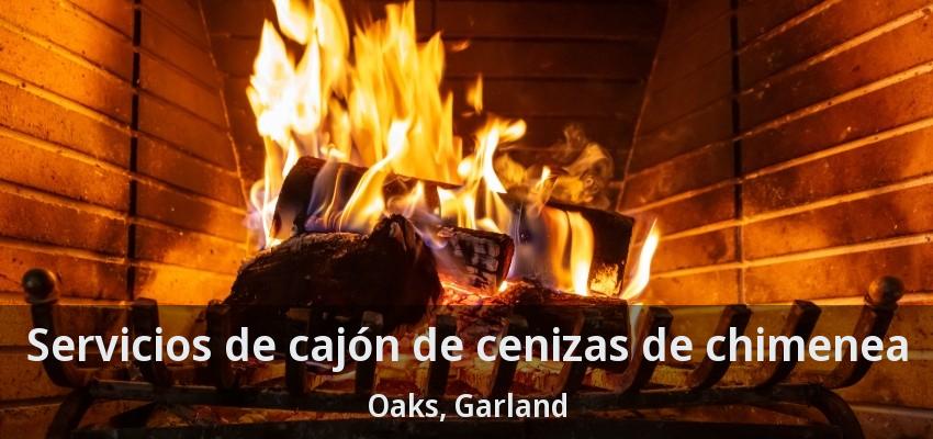Servicios de cajón de cenizas de chimenea Oaks, Garland - TX