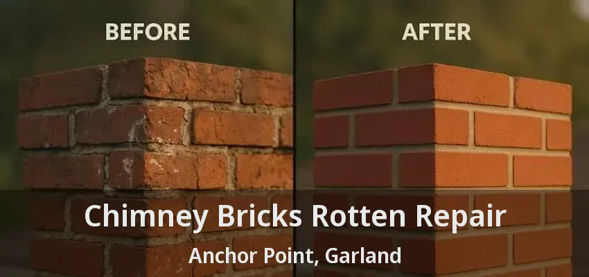 Chimney Bricks Rotten Repair Anchor Point, Garland - TX Chimney Bricks Rotten Repair Anchor Point, Garland - TX