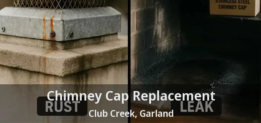 Chimney Cap Replacement Club Creek, Garland - TX