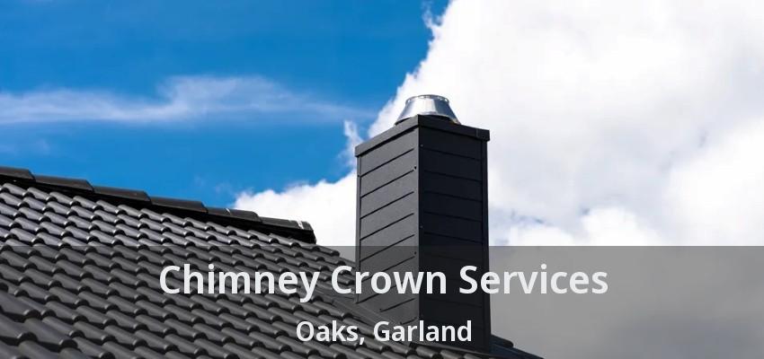 Chimney Crown Services Oaks, Garland - TX
