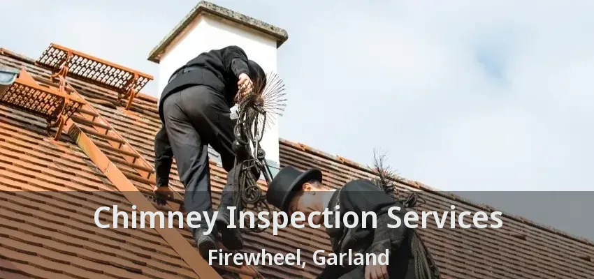 Chimney Inspection Services Firewheel, Garland - TX Chimney Inspection Services Firewheel, Garland - TX