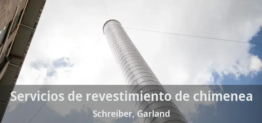 Servicios de revestimiento de chimenea Schreiber, Garland - TX