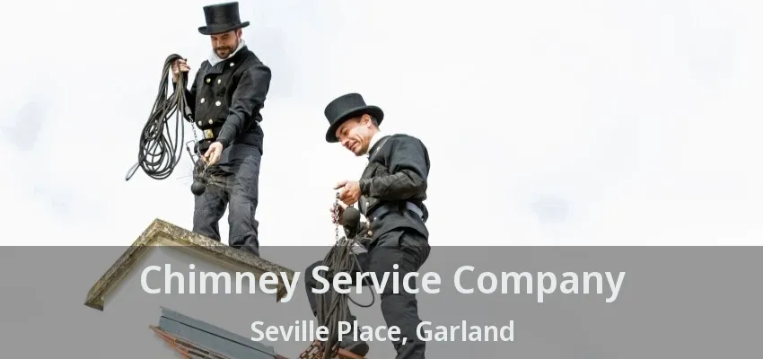Chimney Service Company Seville Place, Garland - TX