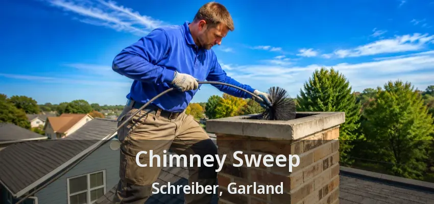 Chimney Sweep Schreiber, Garland - TX