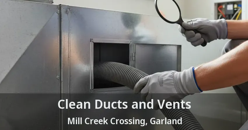 Clean Ducts and Vents Mill Creek Crossing, Garland - TX