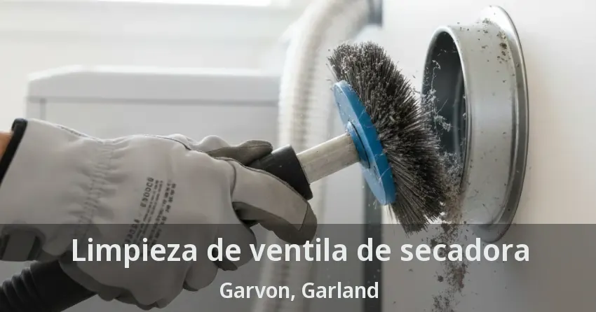 Limpieza de ventila de secadora Garvon, Garland - TX