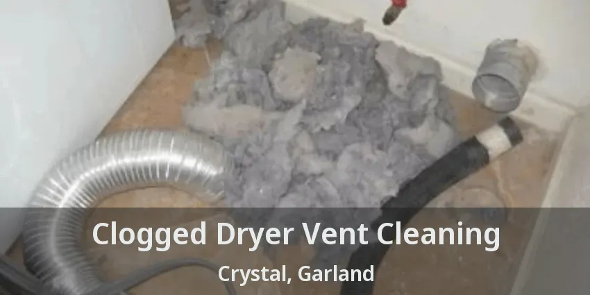 Clogged Dryer Vent Cleaning Crystal, Garland - TX