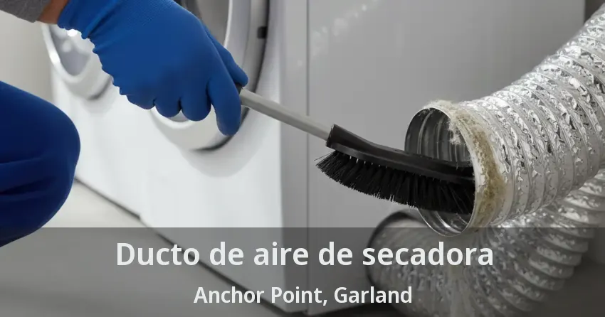 Ducto de aire de secadora Anchor Point, Garland - TX