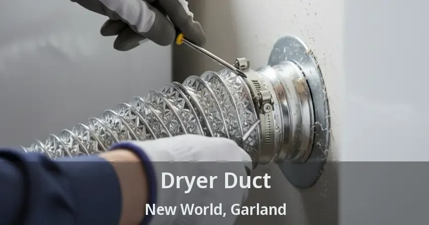 Dryer Duct New World, Garland - TX