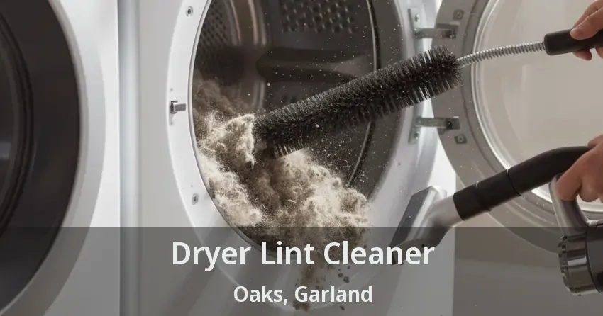 Dryer Lint Cleaner Oaks, Garland - TX