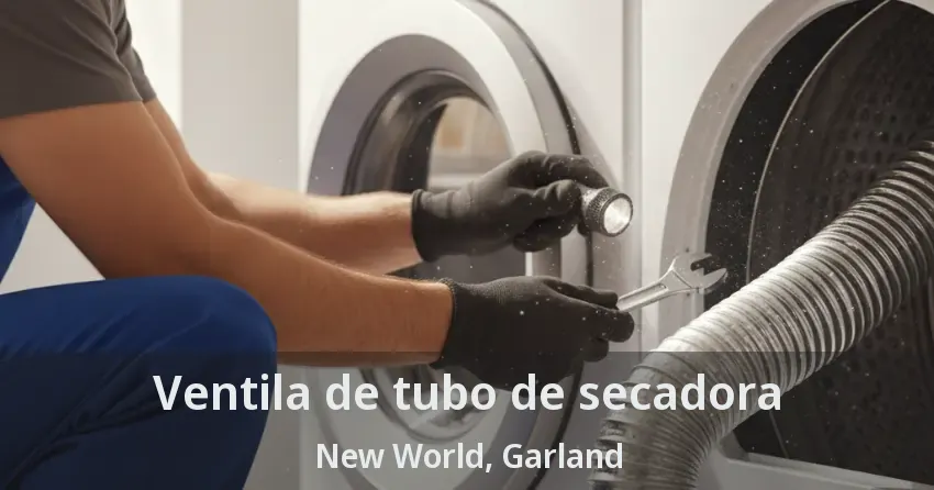 Ventila de tubo de secadora New World, Garland - TX
