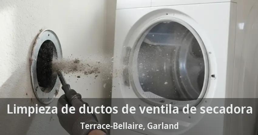 Limpieza de ductos de ventila de secadora Terrace-Bellaire, Garland - TX Limpieza de ductos de ventila de secadora Terrace-Bellaire, Garland - TX