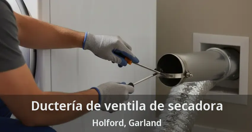 Ductería de ventila de secadora Holford, Garland - TX