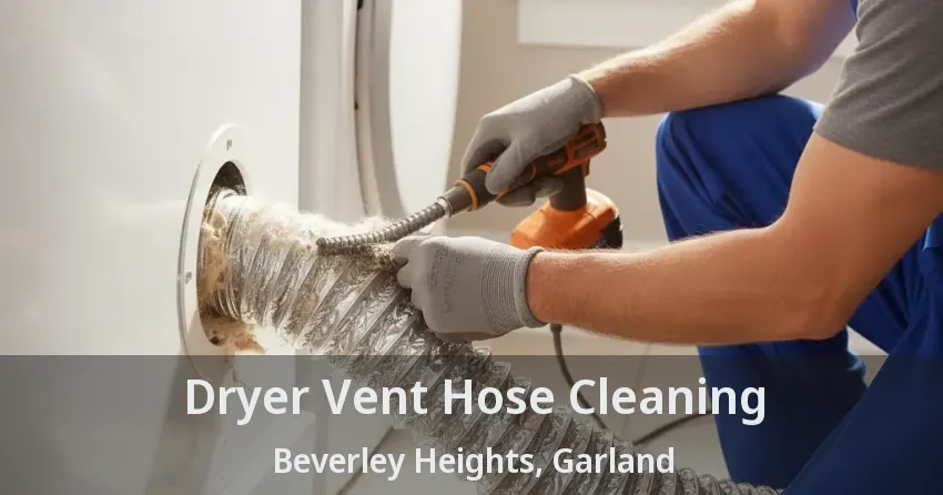 Dryer Vent Hose Cleaning Beverley Heights, Garland - TX