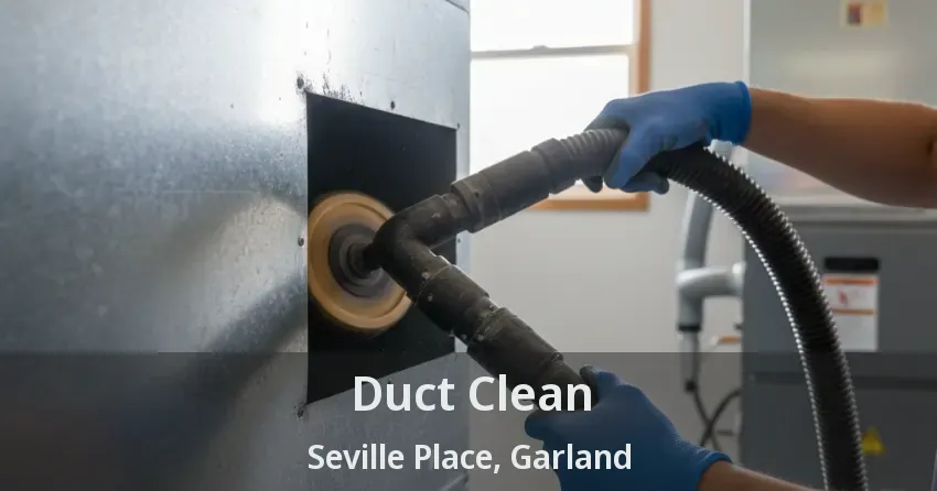 Duct Clean Seville Place, Garland - TX
