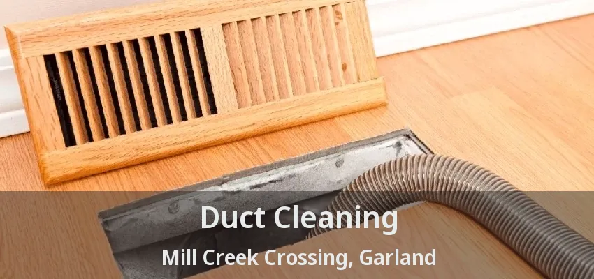 Duct Cleaning Mill Creek Crossing, Garland - TX