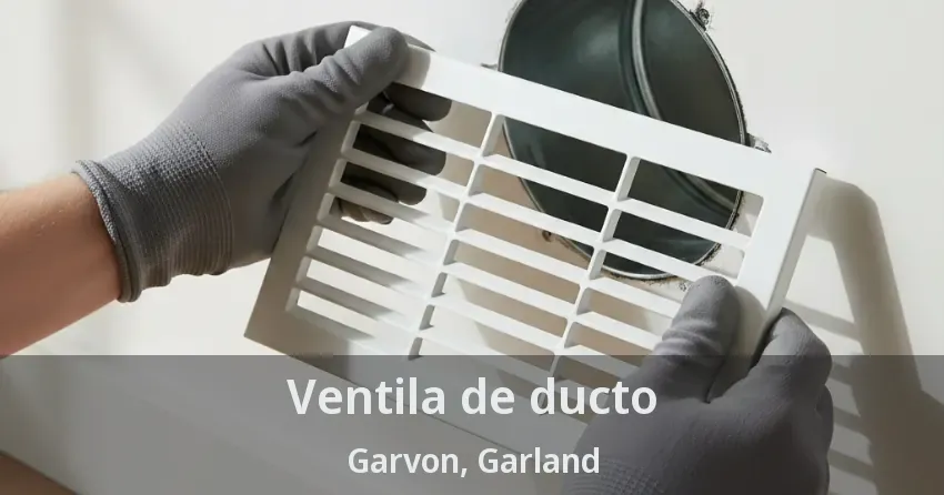 Ventila de ducto Garvon, Garland - TX
