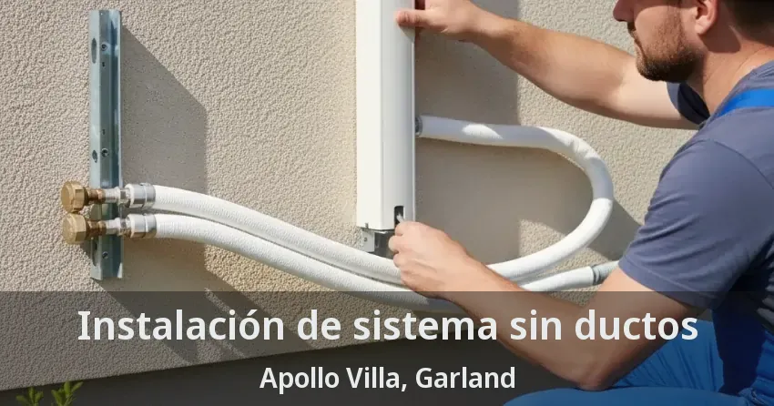 Instalación de sistema sin ductos Apollo Villa, Garland - TX