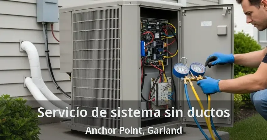 Servicio de sistema sin ductos Anchor Point, Garland - TX