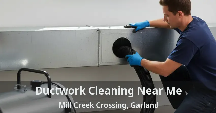 Ductwork Cleaning Near Me Mill Creek Crossing, Garland - TX