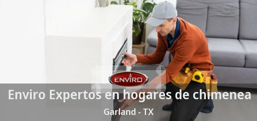 Enviro Expertos en hogares de chimenea Garland - TX