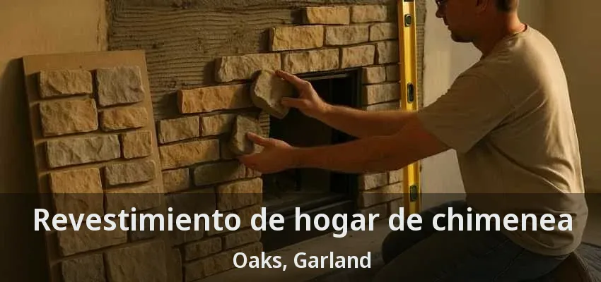 Revestimiento de hogar de chimenea Oaks, Garland - TX