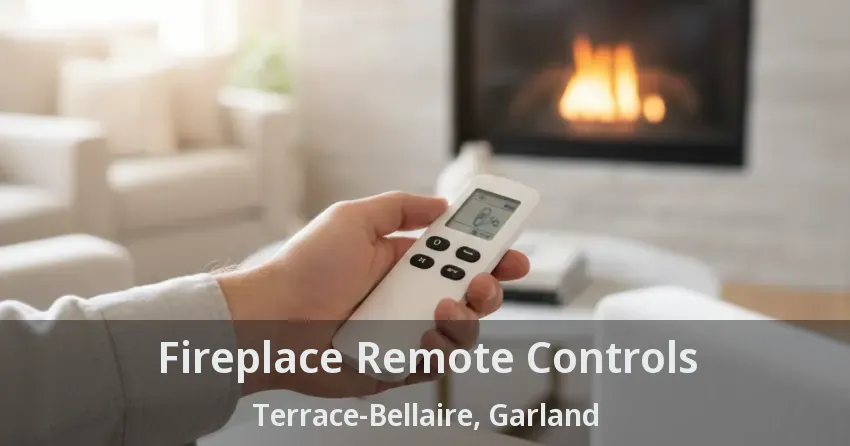 Fireplace Remote Controls Terrace-Bellaire, Garland - TX