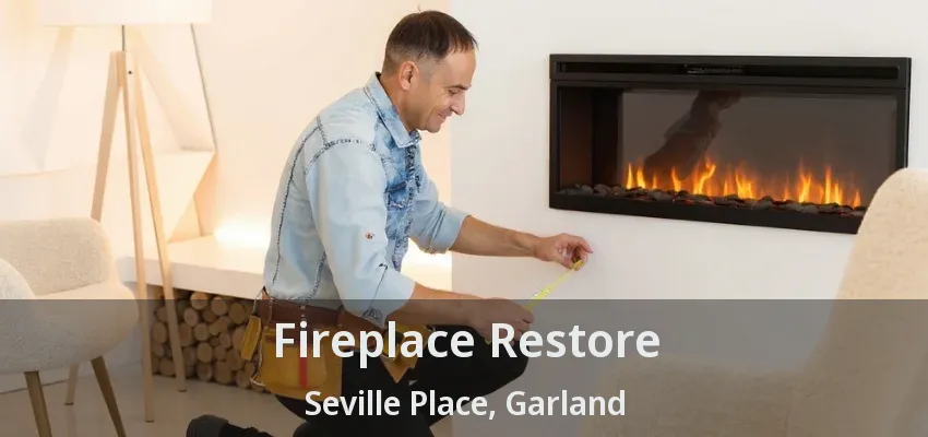 Fireplace Restore Seville Place, Garland - TX