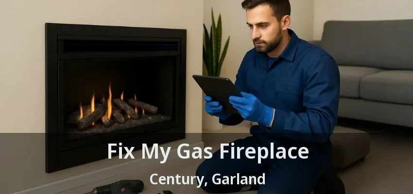 Fix My Gas Fireplace Century, Garland - TX