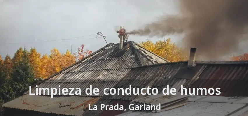 Limpieza de conducto de humos La Prada, Garland - TX