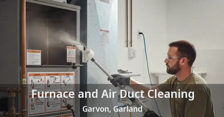 Furnace and Air Duct Cleaning Garvon, Garland - TX