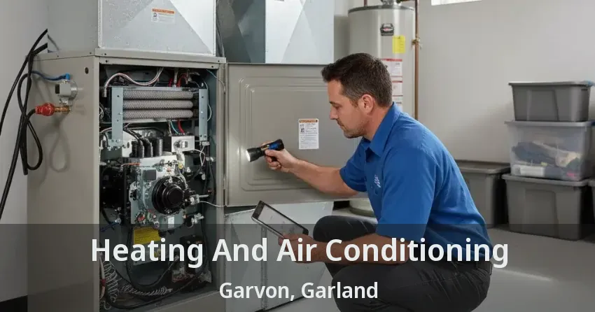 Heating And Air Conditioning Garvon, Garland - TX