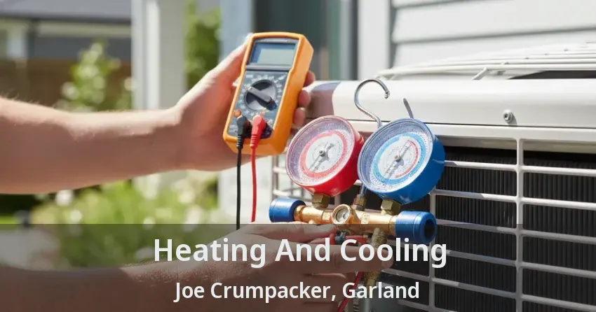 Heating And Cooling Joe Crumpacker, Garland - TX