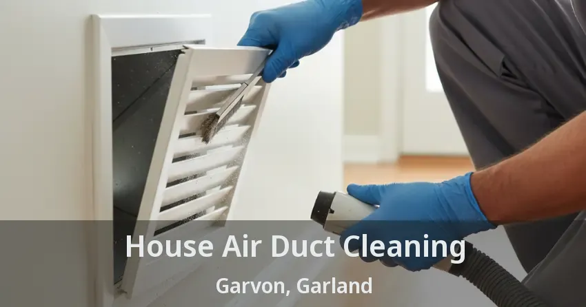 House Air Duct Cleaning Garvon, Garland - TX