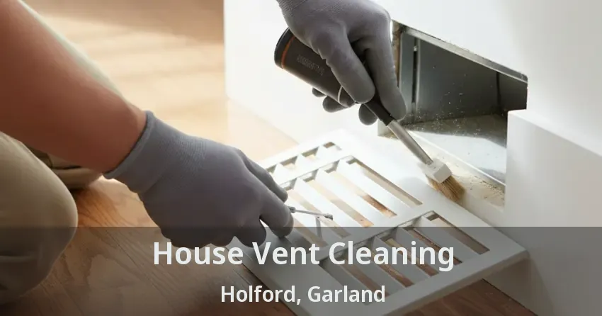House Vent Cleaning Holford, Garland - TX