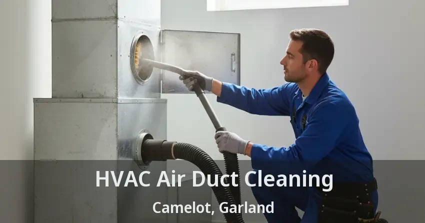 HVAC Air Duct Cleaning Camelot, Garland - TX