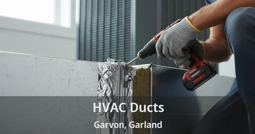 HVAC Ducts Garvon, Garland - TX