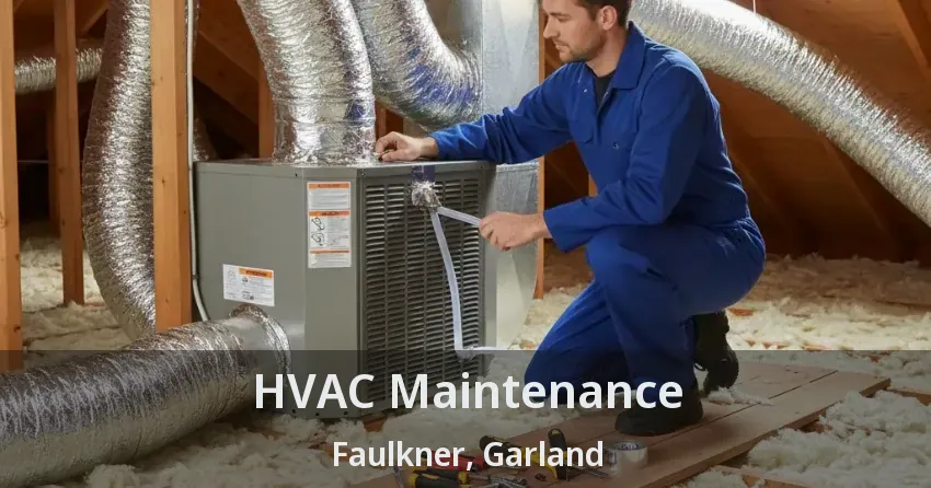 HVAC Maintenance Faulkner, Garland - TX HVAC Maintenance Faulkner, Garland - TX