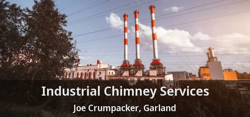 Industrial Chimney Services Joe Crumpacker, Garland - TX