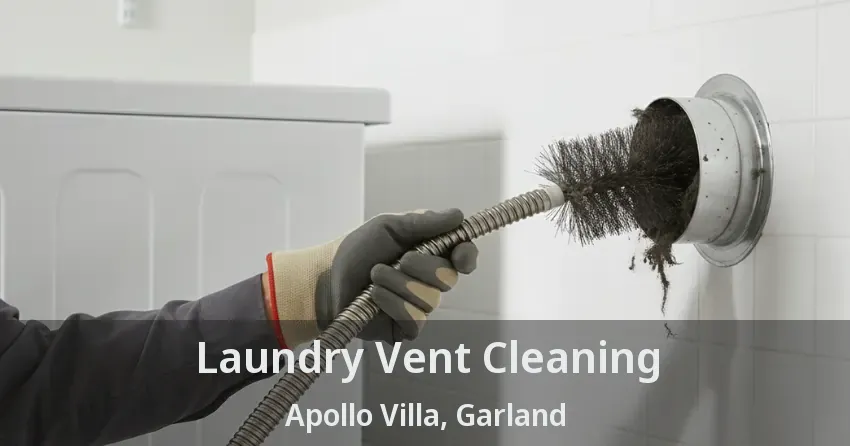 Laundry Vent Cleaning Apollo Villa, Garland - TX Laundry Vent Cleaning Apollo Villa, Garland - TX