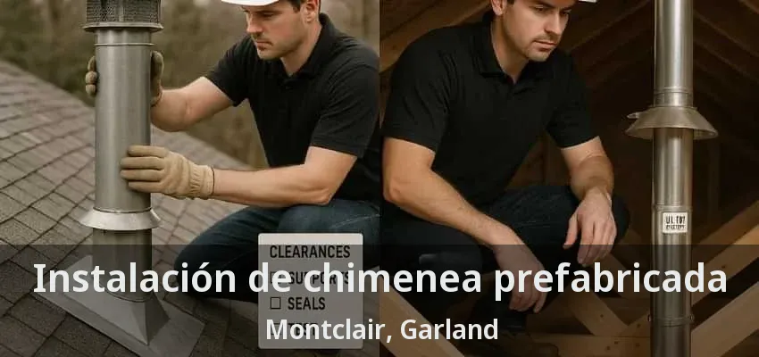 Instalación de chimenea prefabricada Montclair, Garland - TX