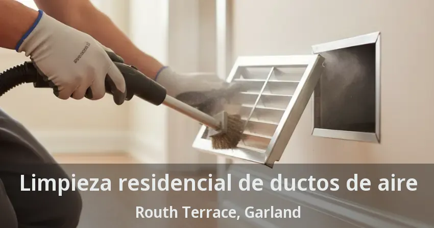 Limpieza residencial de ductos de aire Routh Terrace, Garland - TX