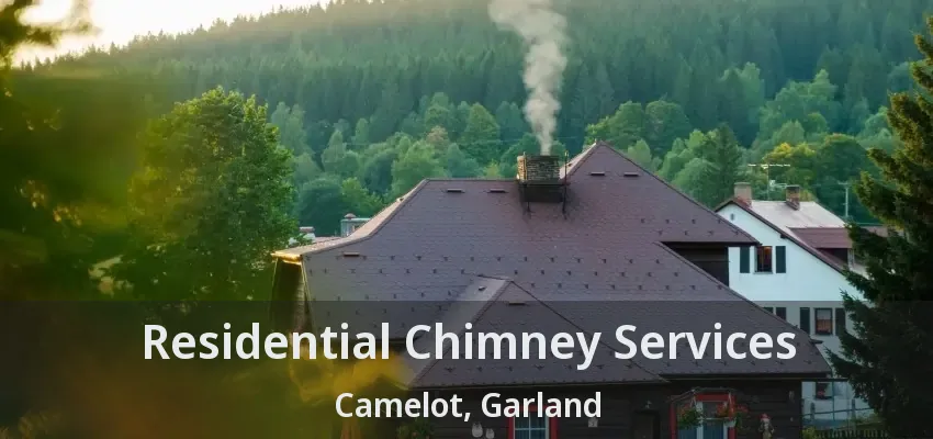 Residential Chimney Services Camelot, Garland - TX Residential Chimney Services Camelot, Garland - TX