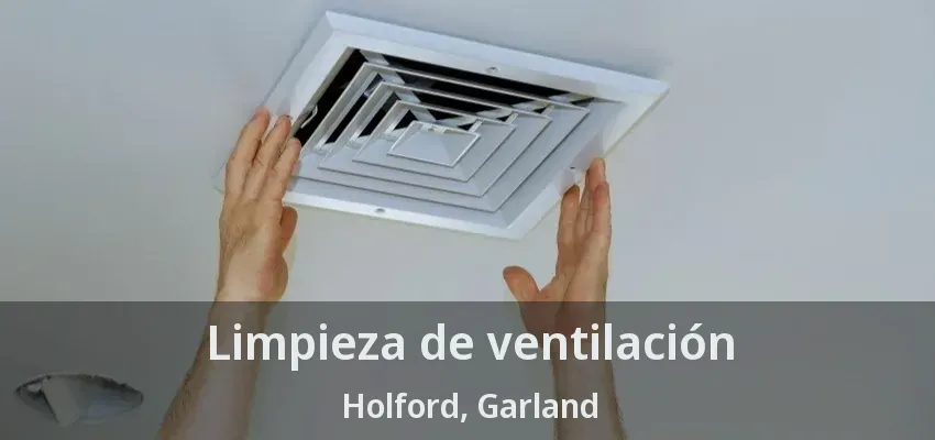 Limpieza de ventilación Holford, Garland - TX