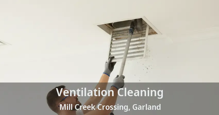 Ventilation Cleaning Mill Creek Crossing, Garland - TX Ventilation Cleaning Mill Creek Crossing, Garland - TX