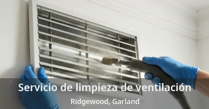 Servicio de limpieza de ventilación Ridgewood, Garland - TX Servicio de limpieza de ventilación Ridgewood, Garland - TX